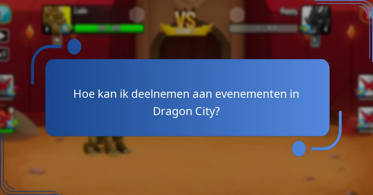 Hoe kan ik deelnemen aan evenementen in Dragon City?
