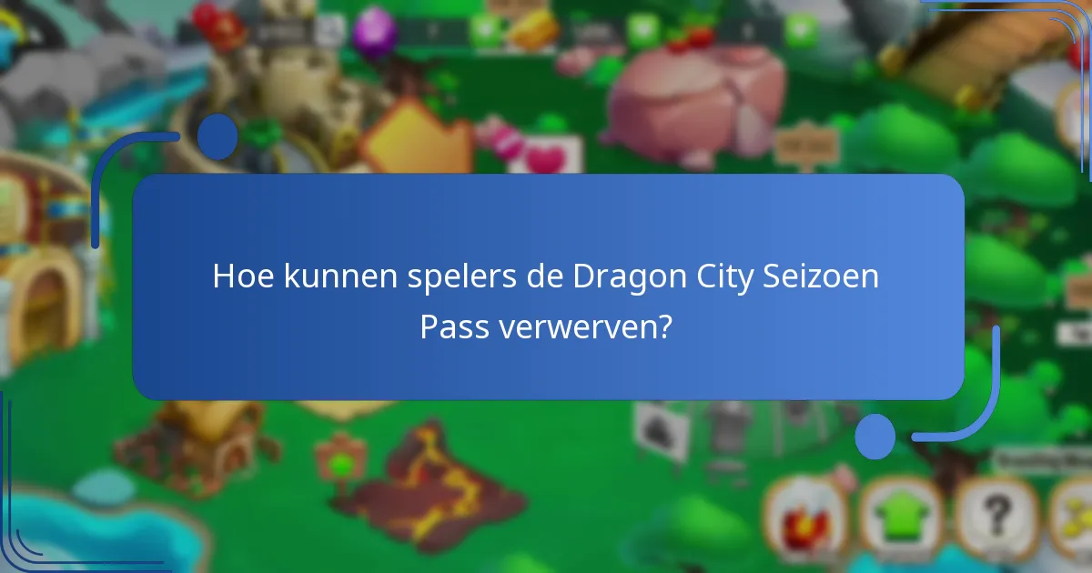 Hoe verbetert de Dragon City Seizoen Pass de gameplay?