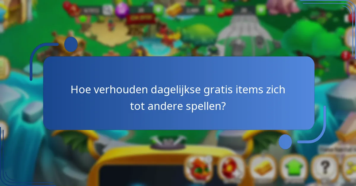Welke unieke items maken deel uit van de dagelijkse gratis items?