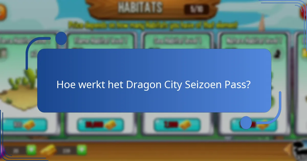 Hoe werkt het Dragon City Seizoen Pass?