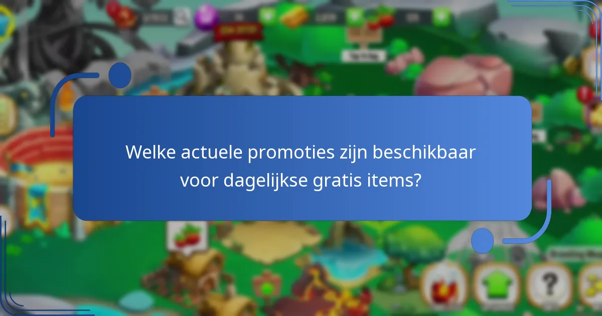 Welke actuele promoties zijn beschikbaar voor dagelijkse gratis items?