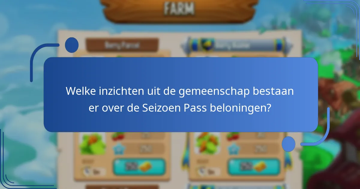 Welke inzichten uit de gemeenschap bestaan er over de Seizoen Pass beloningen?